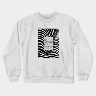 Do Nothing But Its Fun Crewneck Sweatshirt